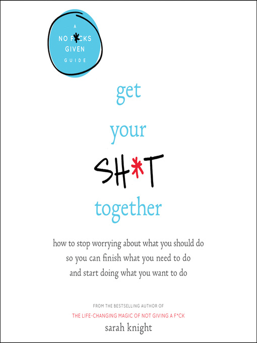 Title details for Get Your Sh*t Together by Sarah Knight - Wait list